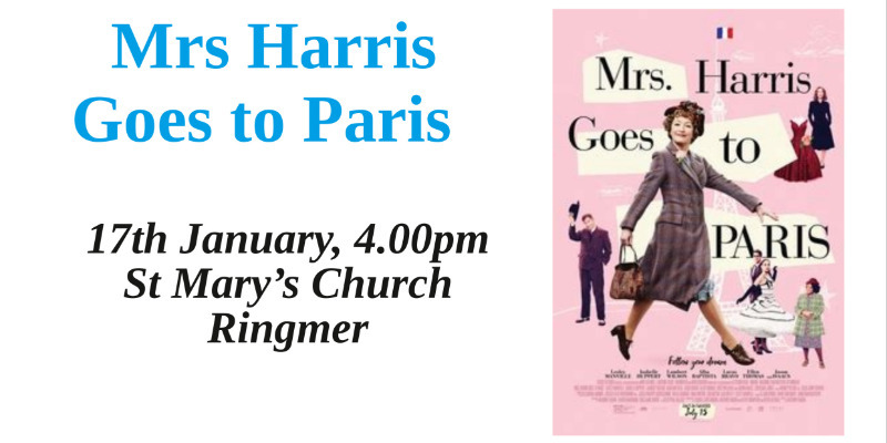FRIENDS OF ST MARY'S*The Friends are planning a Film Night for 17th January (with a showing of Mrs Harris goes to Paris)